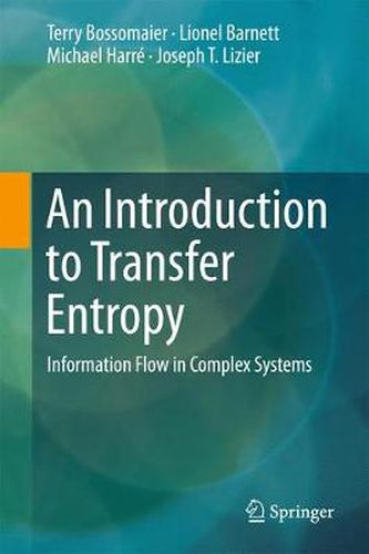 Cover image for An Introduction to Transfer Entropy: Information Flow in Complex Systems