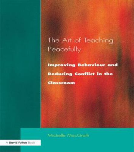 Cover image for Art of Teaching Peacefully: Improving Behavior and Reducing Conflict in the Classroom