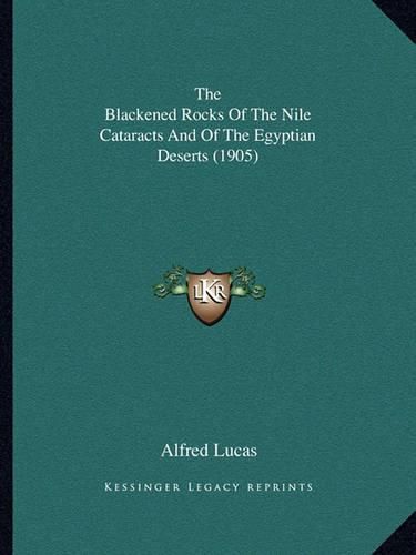 The Blackened Rocks of the Nile Cataracts and of the Egyptian Deserts (1905)