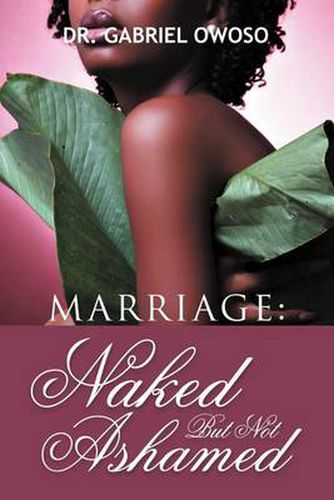 Cover image for Marriage: Naked But Not Ashamed