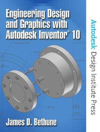 Cover image for Engineering Design and Graphics with Autodesk Inventor 10