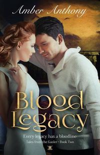 Cover image for Blood Legacy, Tales from the Gaoler, Book Two: Every Bloodline has a Legacy