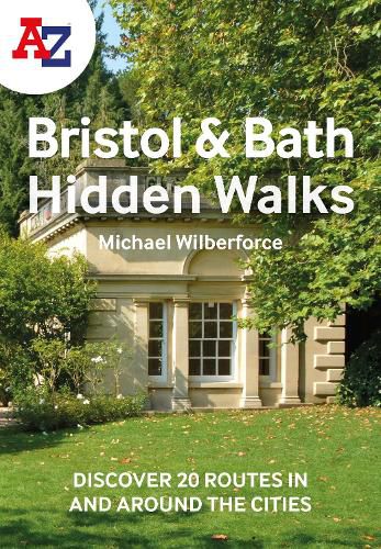 Cover image for A -Z Bristol & Bath Hidden Walks: Discover 20 Routes in and Around the Cities