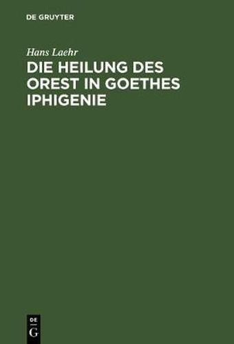 Cover image for Die Heilung des Orest in Goethes Iphigenie