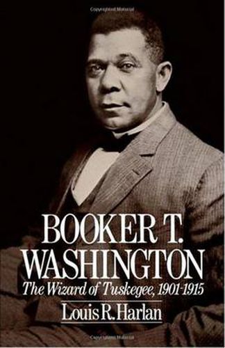 Cover image for Booker T. Washington: The Wizard of Tuskegee, 1901-1915