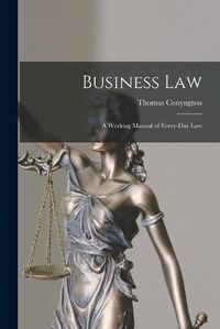 Cover image for Business Law [microform]; a Working Manual of Every-day Law