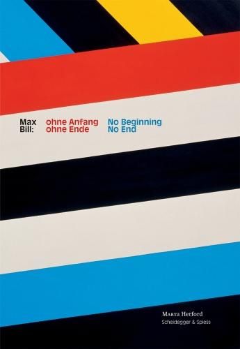 Cover image for Max Bill: No Beginning, No End