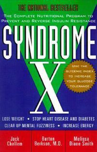 Cover image for Syndrome X: The Complete Nutritional Program to Prevent and Reverse Insulin Resistance