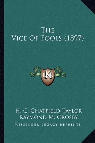 The Vice of Fools (1897) the Vice of Fools (1897)