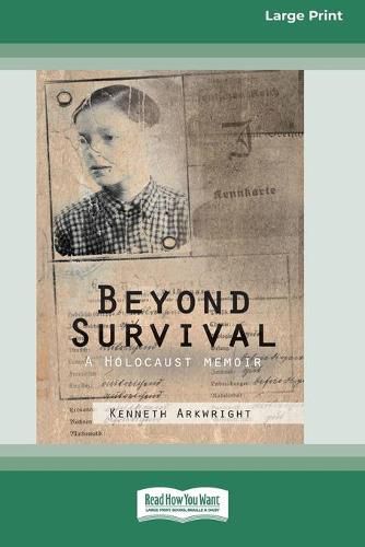 Cover image for Beyond Survival: A Holocaust memoir (16pt Large Print Edition)