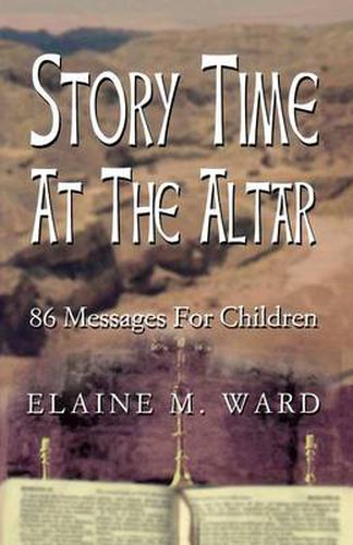 Cover image for Story Time at the Altar: 86 Messages for Children