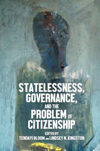 Cover image for Statelessness, Governance, and the Problem of Citizenship