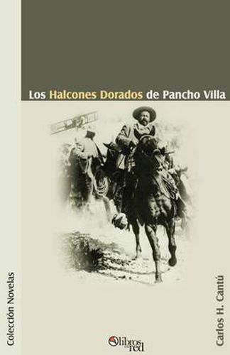 Cover image for Los Halcones Dorados de Pancho Villa