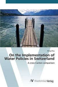 Cover image for On the Implementation of Water Policies in Switzerland