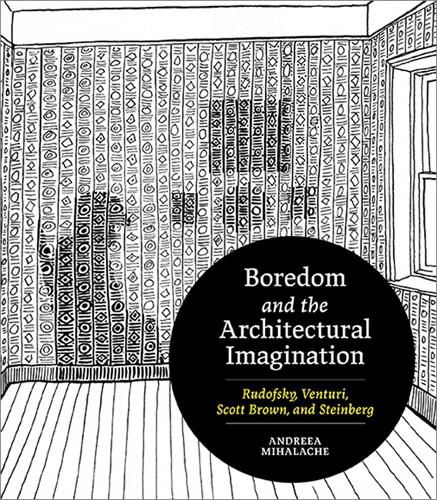 Cover image for Boredom and the Architectural Imagination