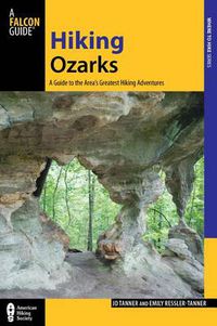 Cover image for Hiking Ozarks: A Guide To The Area's Greatest Hiking Adventures