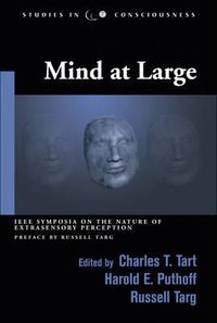 Cover image for Mind at Large: Institute of Electrical and Electronic Engineers Symposia on the Nature of Extrasensory Perception