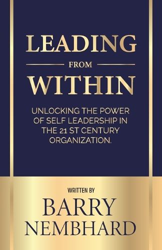 Cover image for Leading from Within, Unlocking the Power of Self-Leadership in the 21st Century Organization