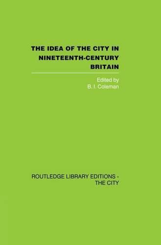 Cover image for The Idea of the City in Nineteenth-Century Britain