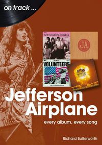 Cover image for Jefferson Airplane On Track: Every Album, Every Song