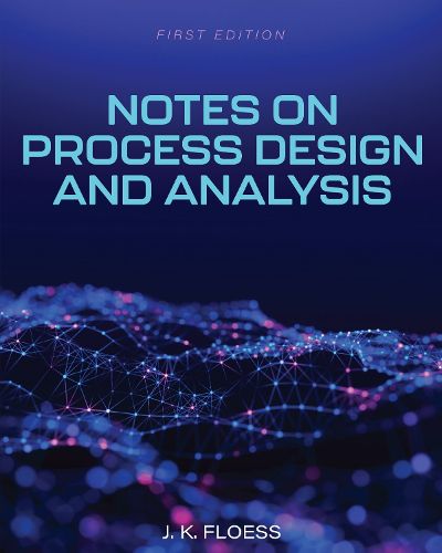 Cover image for Notes on Process Design and Analysis