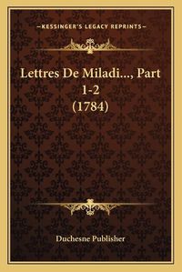 Cover image for Lettres de Miladi..., Part 1-2 (1784)