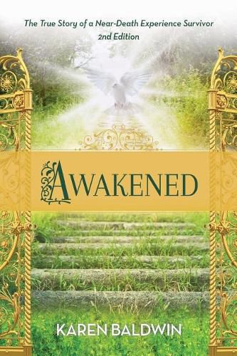 Cover image for Awakened: A True Story of a Near Death Experience Survivor