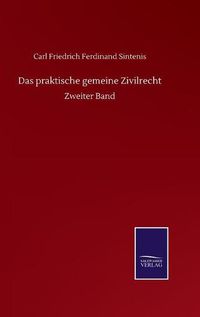 Cover image for Das praktische gemeine Zivilrecht: Zweiter Band