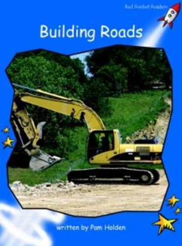 Cover image for Red Rocket Readers: Early Level 3 Non-Fiction Set B: Building Roads (Reading Level 10/F&P Level F)