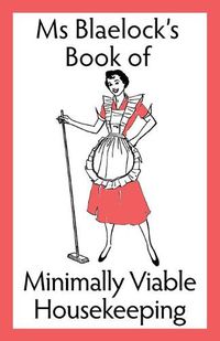 Cover image for Ms Blaelock's Book of Minimally Viable Housekeeping