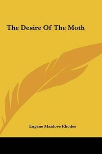 Cover image for The Desire of the Moth