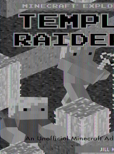 Cover image for Temple Raiders: An Unofficial Minecraft(r) Adventure