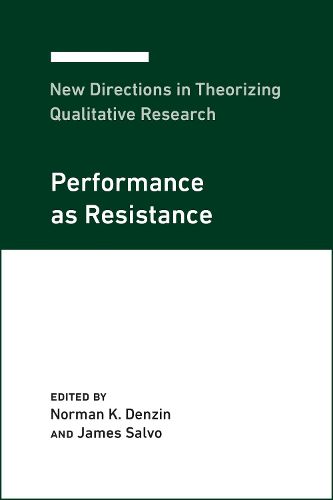 Cover image for New Directions in Theorizing Qualitative Research: Performance as Resistance