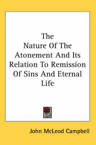 Cover image for The Nature of the Atonement and Its Relation to Remission of Sins and Eternal Life