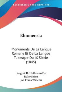 Cover image for Elnonensia: Monuments de La Langue Romane Et de La Langue Tudesque Du IX Siecle (1845)