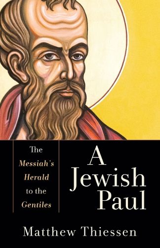 Cover image for A Jewish Paul - The Messiah`s Herald to the Gentiles