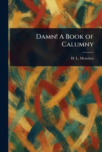 Cover image for Damn! A Book of Calumny