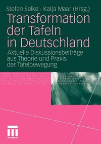 Cover image for Transformation der Tafeln in Deutschland: Aktuelle Diskussionsbeitrage aus Theorie und Praxis der Tafelbewegung