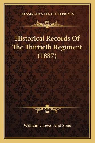 Cover image for Historical Records of the Thirtieth Regiment (1887)