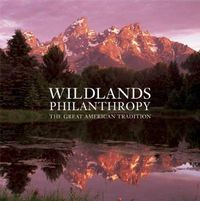 Cover image for Wildlands Philanthropy: The Great American Tradition