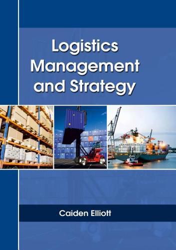 Cover image for Logistics Management and Strategy