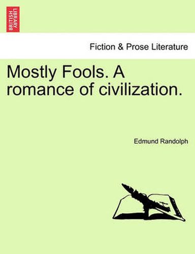 Cover image for Mostly Fools. a Romance of Civilization. Vol. II