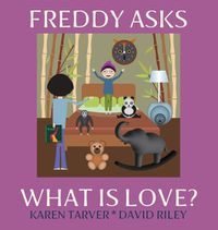 Cover image for Freddy Asks - What Is Love?