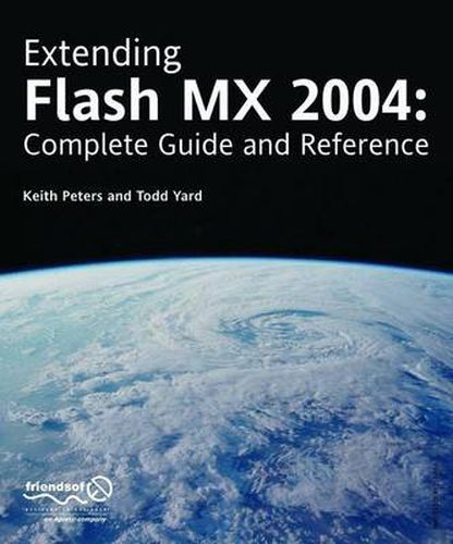 Cover image for Extending Flash MX 2004: Complete Guide and Reference to JavaScript Flash