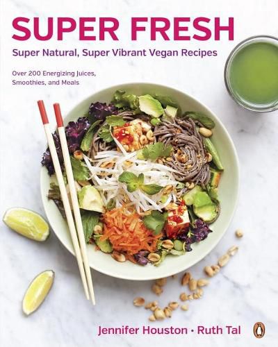 Cover image for Super Fresh: Super Natural, Super Vibrant Vegan Recipes