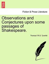 Cover image for Observations and Conjectures Upon Some Passages of Shakespeare.