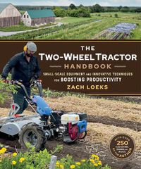 Cover image for The Two-Wheel Tractor Handbook: Small-Scale Equipment and Innovative Techniques for Boosting Productivity