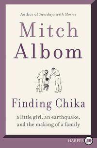 Cover image for Finding Chika: A Little Girl, an Earthquake, and the Making of a Family