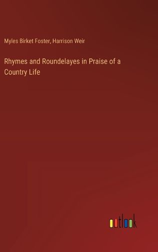 Cover image for Rhymes and Roundelayes in Praise of a Country Life