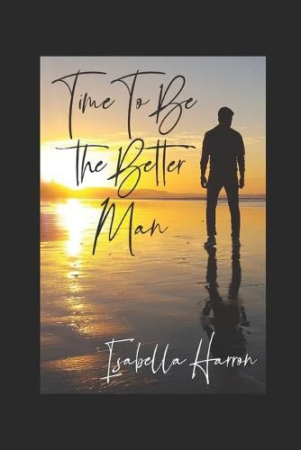 Cover image for Time To Be The Better Man: South Florida Suspenseful Romance